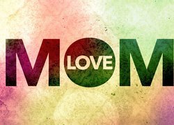 Dzień Matki, Napis, Mom Love, Grafika
