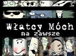 Włatcy móch, bohaterowie, zdjęcia, napis