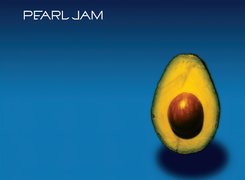 Pearl Jam, Połówka, Awokado