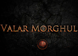 Valar Morghulis- ostatni odcinek drugiego sezonu serialu Gra o tron